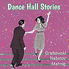 FRANK GRATKOWSKI / SIMON NABATOV / DOMINIK MAHNIG, Dance Hall Stories