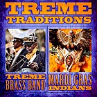  TREME BRASS BAND / MARDI GRAS INDIANS, Treme Traditions