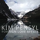 KIM PENSYL, Foreign Love Affair