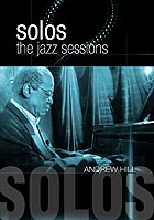 ANDREW HILL, Solos : The Jazz Sessions