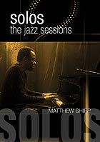 MATTHEW SHIPP, Solos : The Jazz Sessions