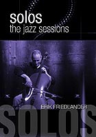 ERIK FRIEDLANDER, Solos : The Jazz Sessions