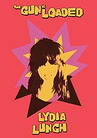 LYDIA LUNCH, The Gun Is Loaded