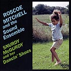 ROSCOE MITCHELL SOUND ENSEMBLE, Snurdy McGurdy and Her Dancin' Shoes