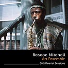 ROSCOE MITCHELL, Old/Quartet Sessions
