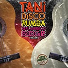  Tani, Disco Rumba & Flamenco Boogie 19761979