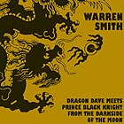 WARREN SMITH, Dragon Dave Meets Prince Black Knight From The Darkside Of..