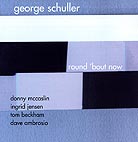 George Schuller Quintet, Round bout Now