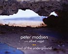 PETER MADSEN / ALFRED VOGEL, Soul Of The Underground
