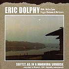 ERIC DOLPHY, Softly As In A Morning Sunrise