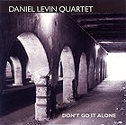 Daniel Levin Quartet, Don't Go It Alone