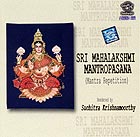 Suchitra Krishnamoorty, Sri Mahalakshmi Mantropasana