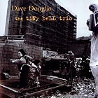 DAVE DOUGLAS, The Tiny Bell Trio