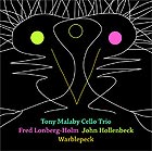 TONY MALABY CELLO TRIO, Warblepeck
