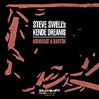 STEVE SWELL'S KENDE DREAMS Hommage  Bartk