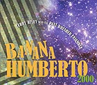 TERRY RILEY Banana Humberto 2000