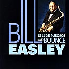 BILL EASLEY, Business Man's Bounce