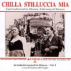 CHANTS TRADITIONNELS ABRUZZO - VOL 4, Chilla Stilluccia Mia