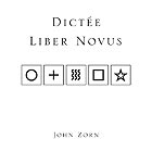 JOHN ZORN Dicte / Liber Novus