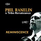 PHIL RANELIN / TRIBE RENAISSANCE, Live ! Reminiscence