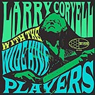 LARRY CORYELL, & The Wide Hive Players