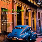  SENOR GROOVE, Little Havana