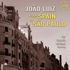 JOO LUIZ From Spain To So Paulo