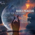 MARCO PIGNATARO, Chant For Our Planet